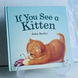 NEW If You See A Kitten John Butler Hardcover Children's Animal Picture Book